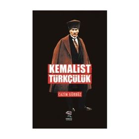 Kemalist Türkçülük - Caiz Gürbüz