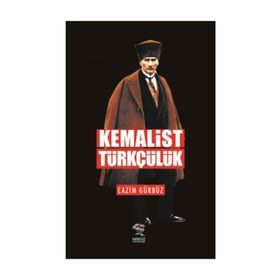 Kemalist Türkçülük - Caiz Gürbüz
