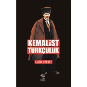 Kemalist Türkçülük - Caiz Gürbüz