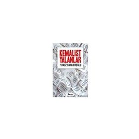 Kemalist Yalanlar - Yavuz Bahadıroğlu