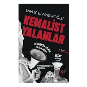 Kemalist Yalanlar - Yavuz Bahadıroğlu