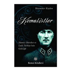 KEMALISTLER İSLAMCI HAREKET VE LAIK TÜRKİYE`NİN GELECEĞİ - MUAMMER KAYLAN