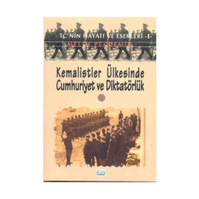 KEMALISTLER ÜLKESINDE CUMHURIYET VE DIKTATÖRLÜK 2 - MELIH PEKDEMIR