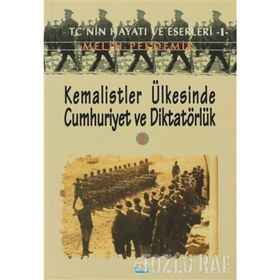 KEMALISTLER ÜLKESINDE CUMHURIYET VE DIKTATÖRLÜK 2 - MELIH PEKDEMIR