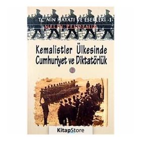 KEMALISTLER ÜLKESINDE CUMHURIYET VE DIKTATÖRLÜK 2 - MELIH PEKDEMIR