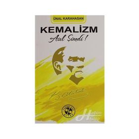 Kemalizm Asıl Şimdi! - Ünal Karahasan