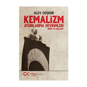 Kemalizm Aydınlanma Devrimleri Nedir? - Alev Çoşkun