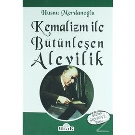 Kemalizm ile Bütünleşen Alevilik - Hüsnü Merdanoğlu