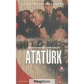 KEMALIZM IŞIĞINDA AZINLIK GÖZÜYLE ATATÜRK - LEVON PANOS DABAĞYAN