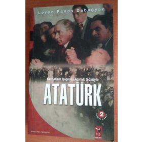 KEMALIZM IŞIĞINDA AZINLIK GÖZÜYLE ATATÜRK - LEVON PANOS DABAĞYAN