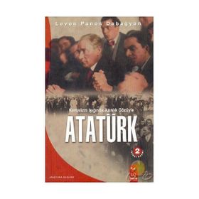 KEMALIZM IŞIĞINDA AZINLIK GÖZÜYLE ATATÜRK - LEVON PANOS DABAĞYAN