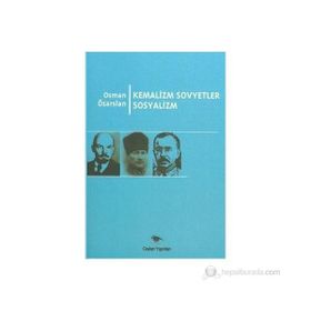 KEMALIZM SOVYETLER SOSYALIZM - OSMAN ÖZARSLAN