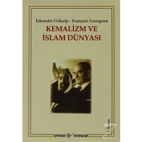 Kemalizm ve İslam Dünyası - Gregoire François Georgeon İskender Gökalp