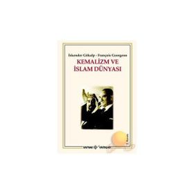 Kemalizm ve İslam Dünyası - Gregoire François Georgeon İskender Gökalp