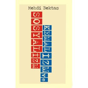 Kemalizm ve Sosyalizm - Mehdi Bektaş