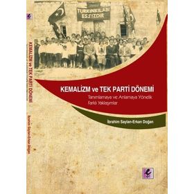 Kemalizm ve Tek Parti Dönemi - Erkan Doğan İbrahim Saylan