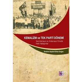 Kemalizm ve Tek Parti Dönemi - Erkan Doğan İbrahim Saylan