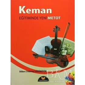 Keman Eğitiminde Yeni Metot - Dilber Yıldırım Gözübüyük