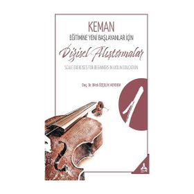 Keman Eğitimine Yeni Başlayanlar İçin Dizisel Alıştırmalar 1 - Dilek Özçelik Herdem