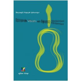 Kemanda Vibrato ve Öğretim Yöntemleri - Beyzagül Kapçak