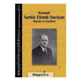 KEMANI SARKIS EFENDI SUCIYAN HAYATI VE ESERLERI - KOLEKTIF