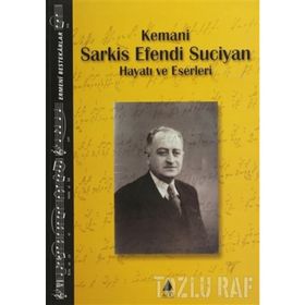 KEMANI SARKIS EFENDI SUCIYAN HAYATI VE ESERLERI - KOLEKTIF