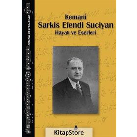 KEMANI SARKIS EFENDI SUCIYAN HAYATI VE ESERLERI - KOLEKTIF