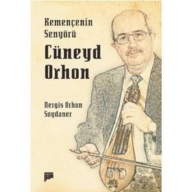 KEMENÇENIN SENYÖRÜ CÜNEYD ORHON - NERGIS ORHON SOYDANER