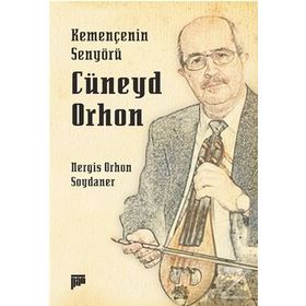 KEMENÇENIN SENYÖRÜ CÜNEYD ORHON - NERGIS ORHON SOYDANER
