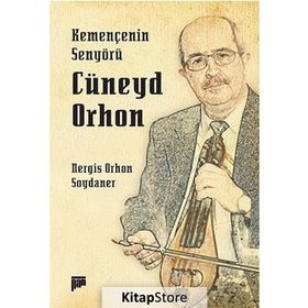 KEMENÇENIN SENYÖRÜ CÜNEYD ORHON - NERGIS ORHON SOYDANER