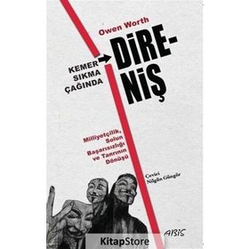 Kemer Sıkma Çağında Direniş Milliyetçilik Solun Başarısızlığı ve Tanrının Dönüşü - Owen Worth