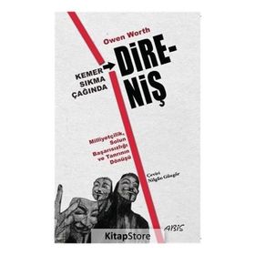 Kemer Sıkma Çağında Direniş Milliyetçilik Solun Başarısızlığı ve Tanrının Dönüşü - Owen Worth