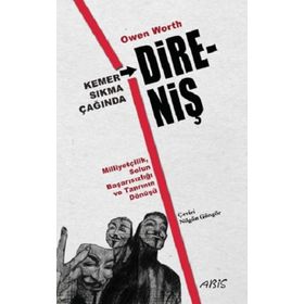 Kemer Sıkma Çağında Direniş Milliyetçilik Solun Başarısızlığı ve Tanrının Dönüşü - Owen Worth