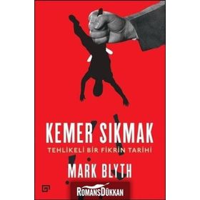 Kemer Sıkmak-Tehlikeli Bir Fikrin Tarihi - Mark Blyth