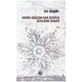 KEMIK AĞACINI KAR SESIYLE SÜSLEME SANATI - ECE APAYDIN