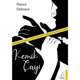 Kemik Çayı - Hatice Dökmen
