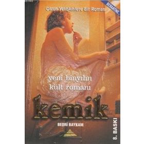 KEMIK YENI BİNYILIN KÜLT ROMANI - BEDRI BAYKAM
