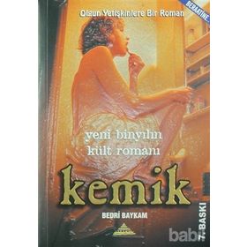 KEMIK YENI BİNYILIN KÜLT ROMANI - BEDRI BAYKAM