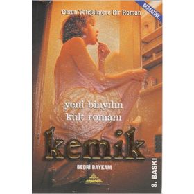 KEMIK YENI BİNYILIN KÜLT ROMANI - BEDRI BAYKAM