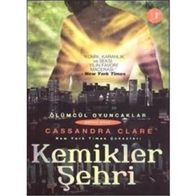 Kemikler Şehri-Ölümcül Oyuncaklar Serisi 1.Kitap - Cassandra Clare