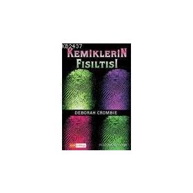 KEMIKLERIN FISILTISI - DEBORAH CROMBIE