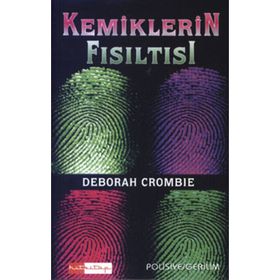 KEMIKLERIN FISILTISI - DEBORAH CROMBIE