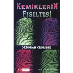KEMIKLERIN FISILTISI - DEBORAH CROMBIE