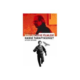 KEN LOACH VE FILMLERI HANGI TARAFTASINIZ? - ANTHONY HAYWARD