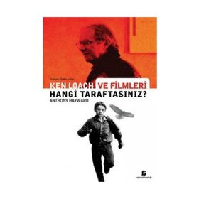 KEN LOACH VE FILMLERI HANGI TARAFTASINIZ? - ANTHONY HAYWARD