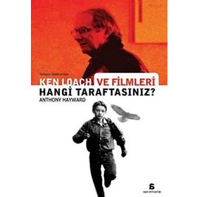 KEN LOACH VE FILMLERI HANGI TARAFTASINIZ? - ANTHONY HAYWARD