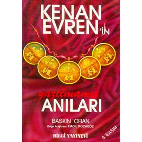 Kenan Evren’ın Yazılmamış Anıları 1 - Baskın Oran