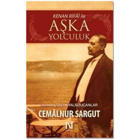 KENAN RIFAI ILE AŞKA YOLCULUK - CEMALNUR SARGUT