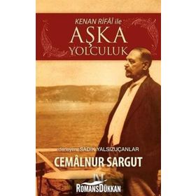 KENAN RIFAI ILE AŞKA YOLCULUK - CEMALNUR SARGUT