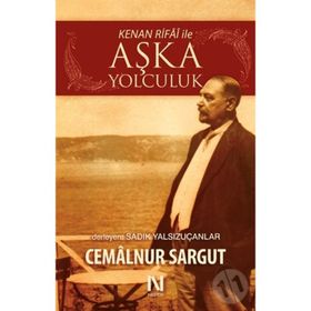 KENAN RIFAI ILE AŞKA YOLCULUK - CEMALNUR SARGUT